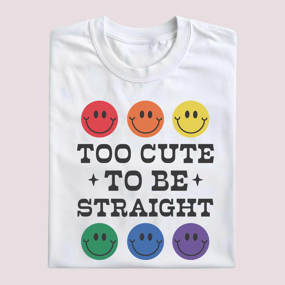 TOO CUTE TO BE STRAIGHT